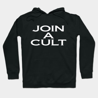 Join A Cult Hoodie